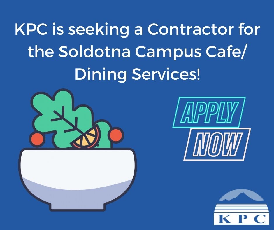 KPC is Seeking a Contracor for the Soldotna Campus Cafe Sining Services! Apply now with a bowl of salad and the KPC logo. 