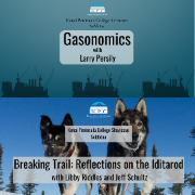Flyers for Gasonomics with Larry Persily and Breaking Trail: Reflections of the Iditarod